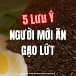 Lưu ý khi ăn gạo lứt cho người mới bắt đầu